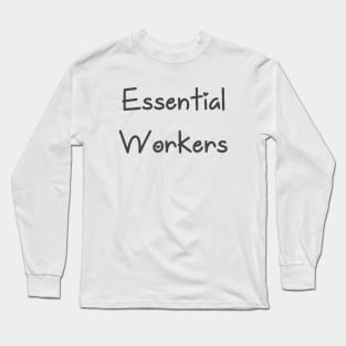 Essential Workers Long Sleeve T-Shirt